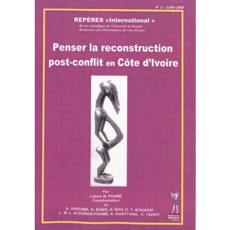 Repères International, N° 2 : Penser La Reconstruction Post-Conflit En Côte D’Ivoire